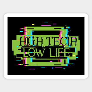 High Tech Low Life ii Sticker